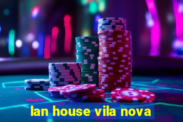 lan house vila nova